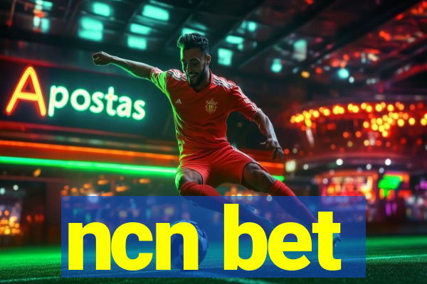 ncn bet